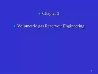 Chapter 2 Volumetric gas Reservoir Engineering