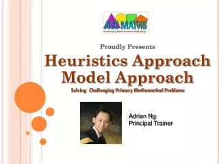 Proudly Presents Heuristics Approach Model Approach