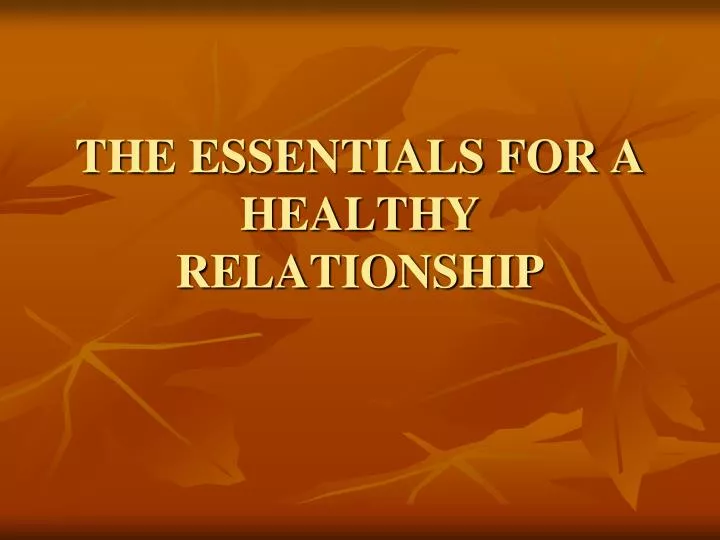 the essentials for a healthy relationship