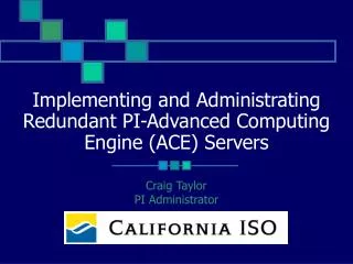 Implementing and Administrating Redundant PI-Advanced Computing Engine (ACE) Servers