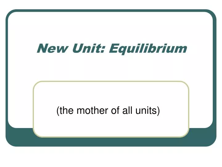 new unit equilibrium