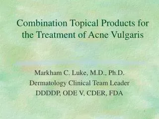 Combination Topical Products for the Treatment of Acne Vulgaris