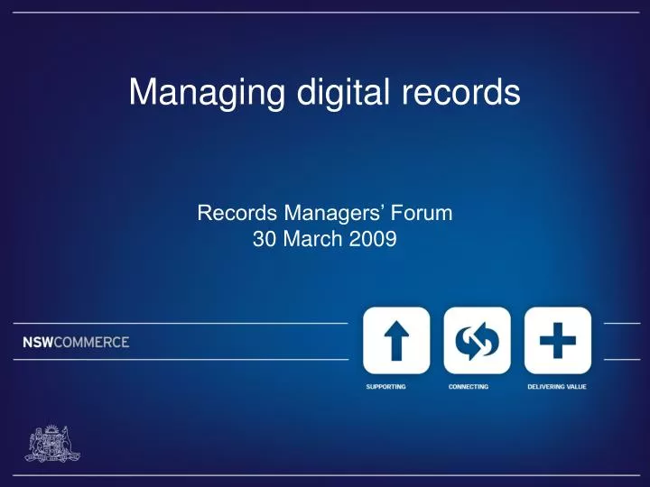 managing digital records records managers forum 30 march 2009