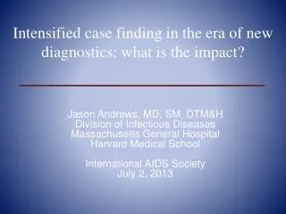 Jason Andrews, MD, SM, DTM&amp;H Division of Infectious Diseases Massachusetts General Hospital