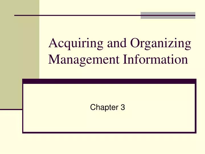 acquiring and organizing management information