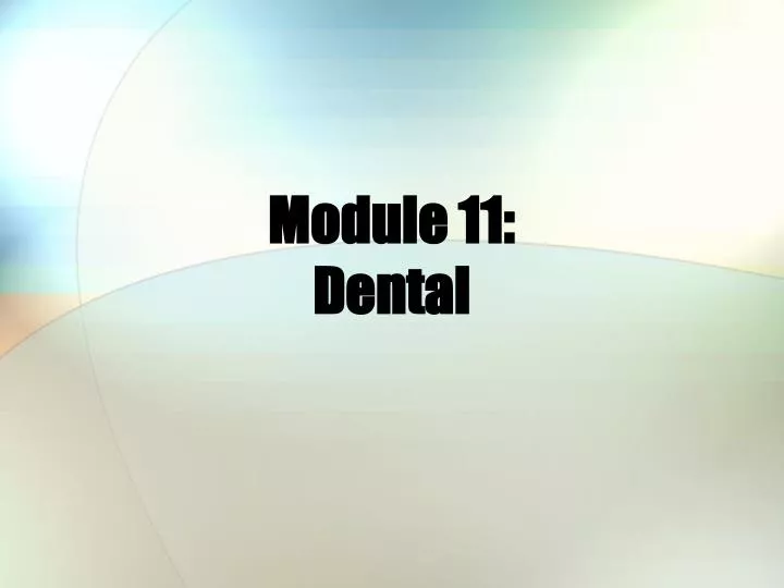 module 11 dental