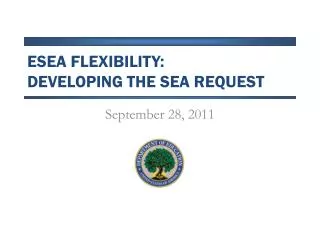 ESEA FLEXIBILITY: DEVELOPING THE SEA REQUEST