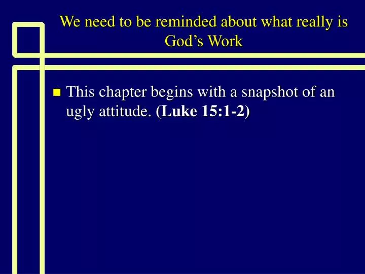 we need to be reminded about what really is god s work