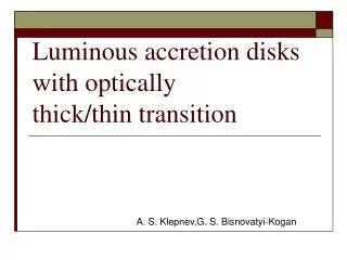 Luminous accretion disks with optically thick/thin transition