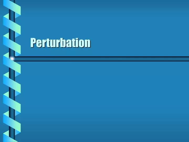 perturbation