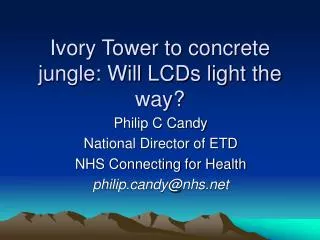 Ivory Tower to concrete jungle: Will LCDs light the way?