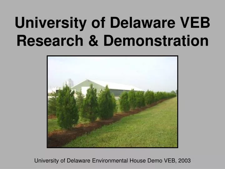 university of delaware veb research demonstration