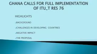 GHANA CALLS FOR FULL IMPLEMENTATION OF ITU_T RES 76