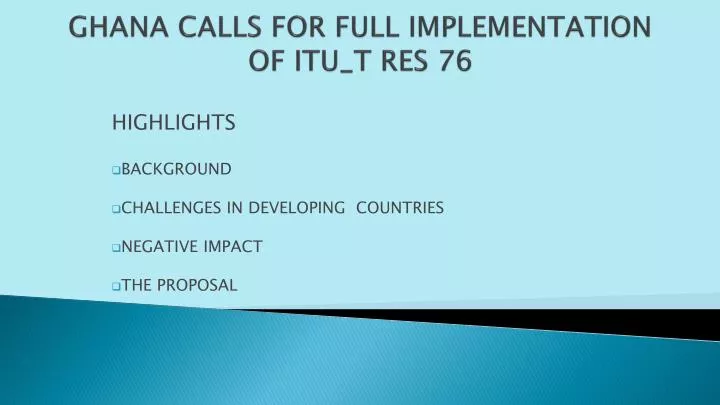 ghana calls for full implementation of itu t res 76