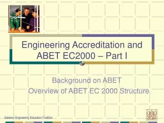 Background on ABET Overview of ABET EC 2000 Structure