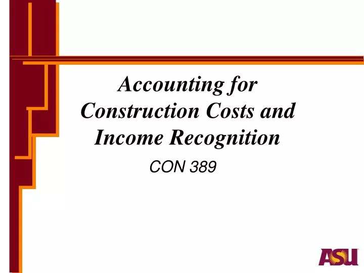 accounting for construction costs and income recognition