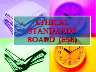ETHICAL STANDARDS BOARD (ESB)