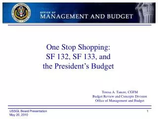 Teresa A. Tancre, CGFM Budget Review and Concepts Division Office of Management and Budget