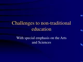 Challenges to non-traditional education