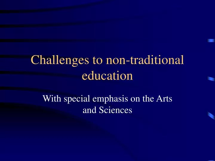 challenges to non traditional education