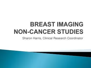 BREAST IMAGING NON-CANCER STUDIES