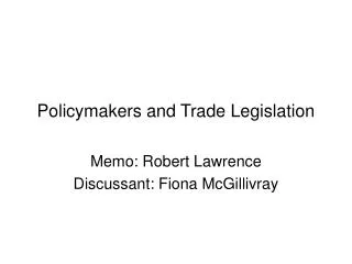 Policymakers and Trade Legislation