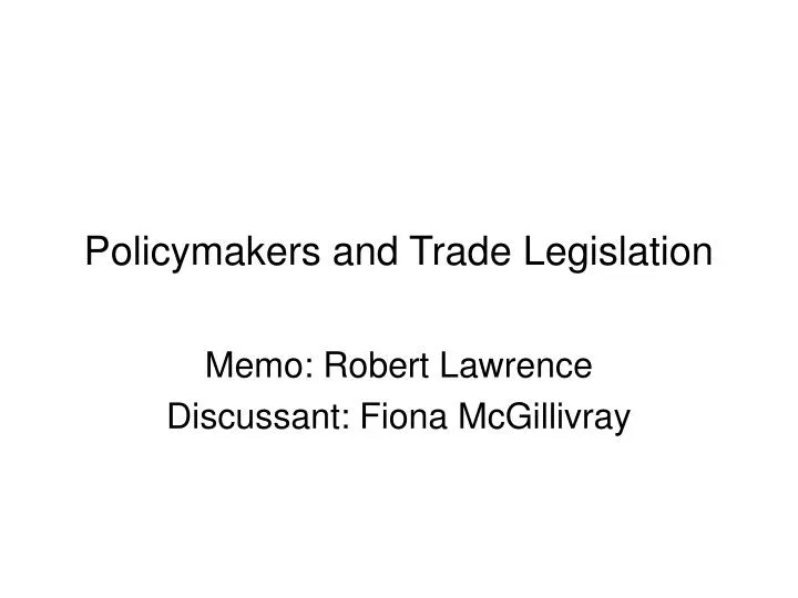 policymakers and trade legislation