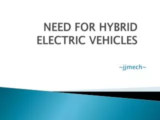 NEED FOR HYBRID ELECTRIC VEHICLES