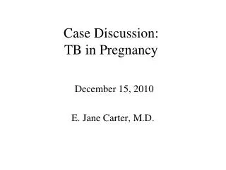 Case Discussion: TB in Pregnancy