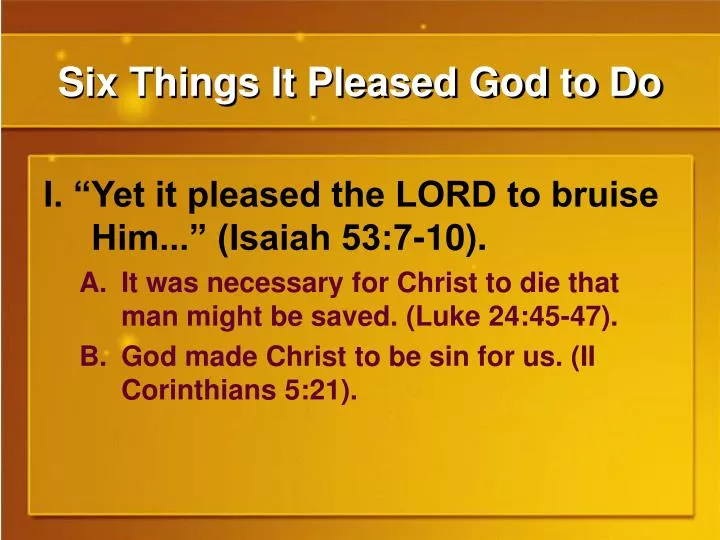 six things it pleased god to do