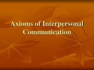 Axioms of Interpersonal Communication