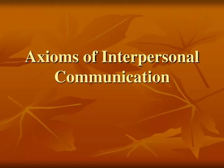 axioms of interpersonal communication