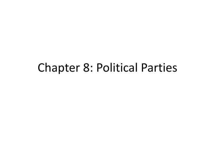 chapter 8 political parties
