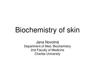 Biochemistry of skin
