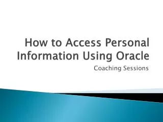 How to Access Personal Information Using Oracle