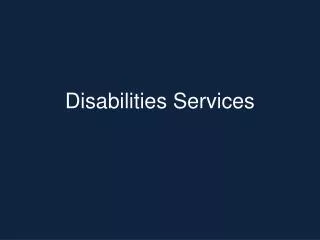 Disabilities Services