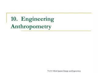 10. Engineering Anthropometry