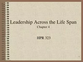 Leadership Across the Life Span Chapter 4