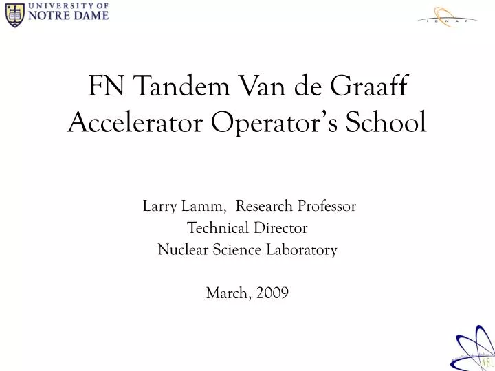 fn tandem van de graaff accelerator operator s school