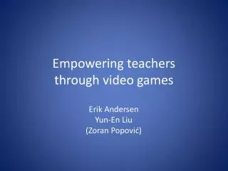 Empowering teachers through video games