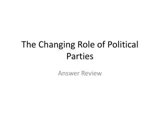 The Changing Role of Political Parties