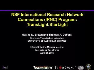 NSF International Research Network Connections (IRNC) Program: TransLight/StarLight