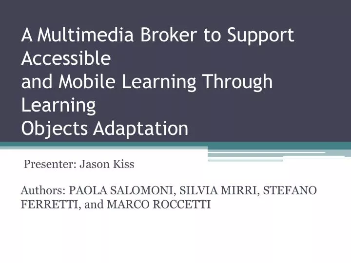 a multimedia broker to support accessible and mobile learning through learning objects adaptation