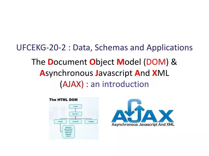 the d ocument o bject m odel dom a synchronous j avascript a nd x ml ajax an introduction
