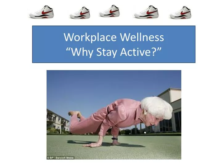 workplace wellness why stay active