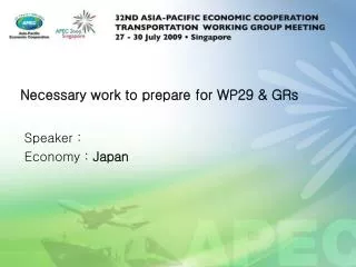 Necessary work to prepare for WP29 &amp; GRs