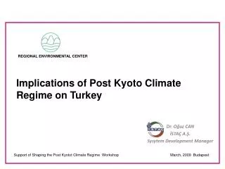 Support of Shaping the Post Kyotot Climate Regime Workshop			March, 2009 Budapest