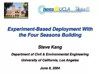 Experiment-Based Deployment With the Four Seasons Building Steve Kang