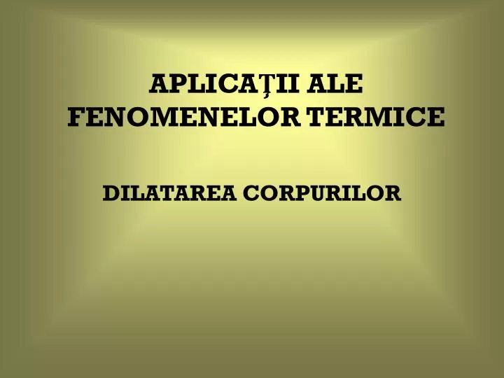 aplica ii ale fenomenelor termice