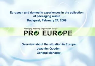 European and domestic experiences in the collection of packaging waste Budapest, February 24, 2009